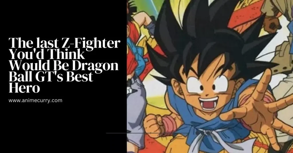 The last Z-Fighter You'd Think Would Be Dragon Ball GT's Best Hero